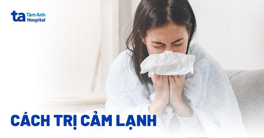 cách trị cảm lạnh