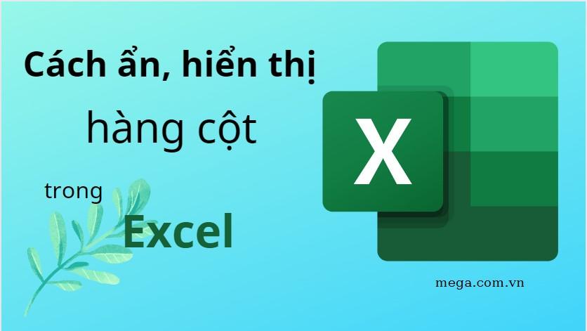 Cách ẩn và hiển thị hàng, cột trong Excel nhanh chóng