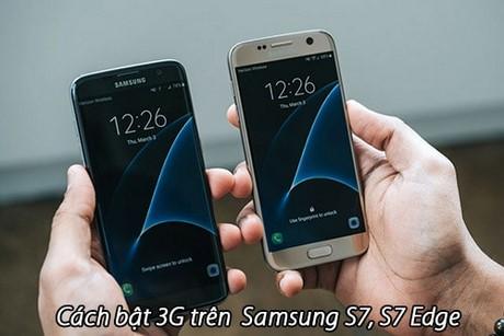 Cách kích hoạt 3G trên Samsung S7, S7 Edge