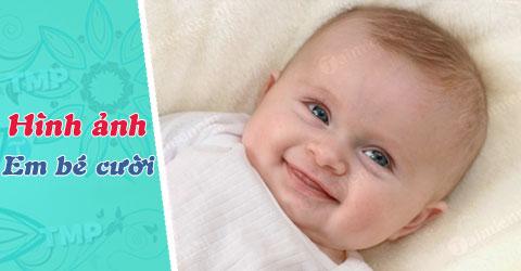 Góc nhìn mới về hình ảnh em bé cười đáng yêu, kute, baby laugh