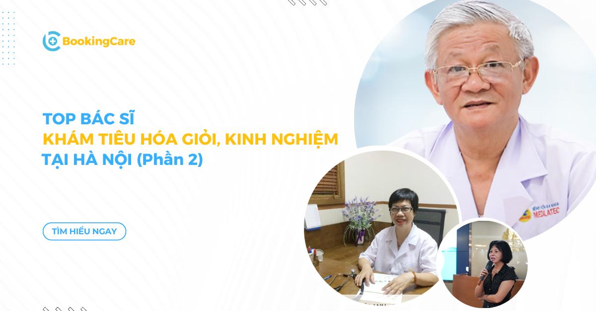 Top bác sĩ khám Tiêu hóa tốt, giàu kinh nghiệm