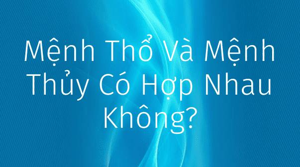 Tìm hiểu về mệnh Thủy và mệnh Thổ