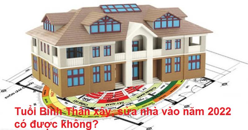 Tuổi Thân có nên xây, sửa nhà vào năm 2022 không?