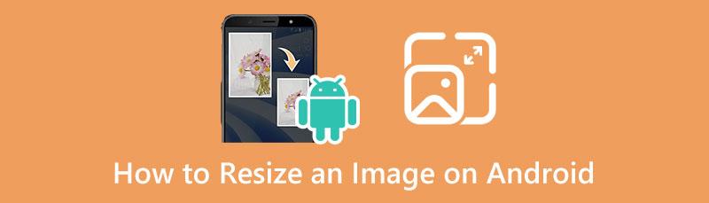 Thay đổi kích thước hình ảnh trên Android
