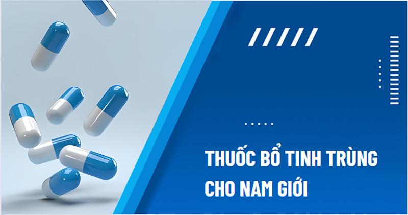 thuốc bổ tinh trùng cho nam giới