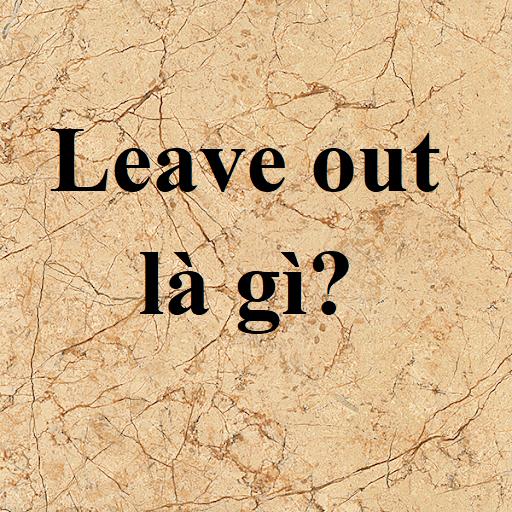 leave out là gì