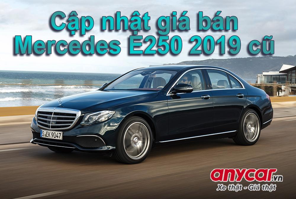 Cập nhật giá bán Mercedes E250 2019 cũ